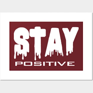 Stay positive Posters and Art